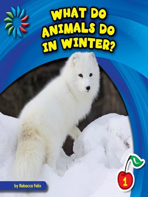 cover image of What Do Animals Do in Winter?